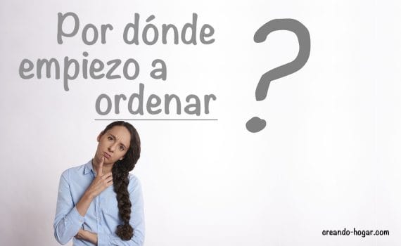 ¿por dónde empiezo a ordenar?